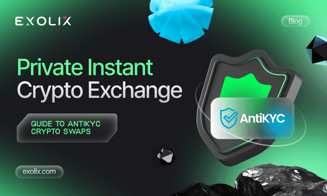 Guide to Private and Instant Crypto Exchange with AntiKYC